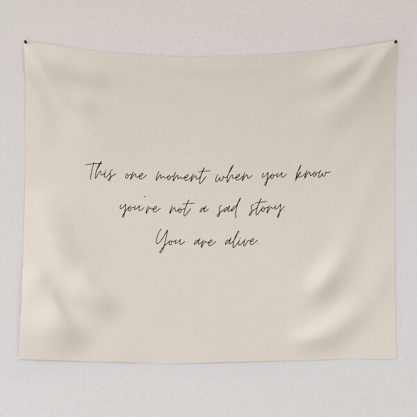 Item preview, This one moment when you know you're not a sad story. You are alive - The Perks of Being a Wallflower (2012) Quote designed and sold by bubblytank.