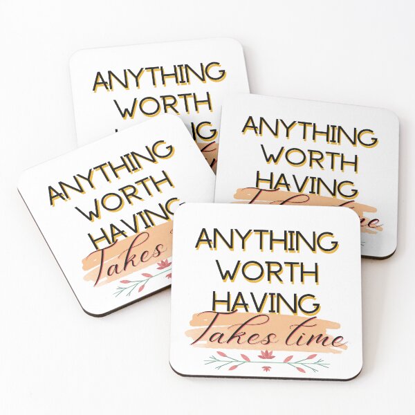 Item preview, Anything worth having takes time, quote, expression, wisdom, Stylish fonts designed and sold by Ellecher23.
