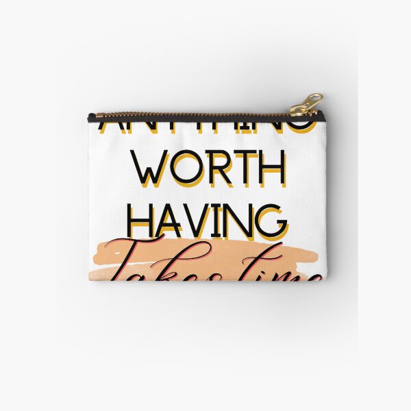 Item preview, Anything worth having takes time, quote, expression, wisdom, Stylish fonts designed and sold by Ellecher23.