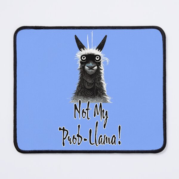 Item preview, Not my prob-llama, Llama print designed and sold by ThePurpleMelon.
