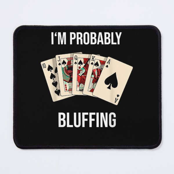 Item preview, Poker Cards Saying Probably Bluffing For Poker Players  designed and sold by scirarmav.