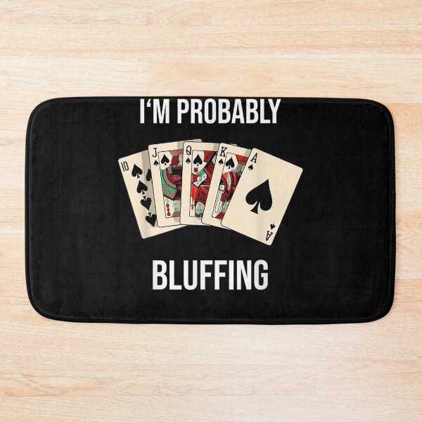 Item preview, Poker Cards Saying Probably Bluffing For Poker Players  designed and sold by scirarmav.
