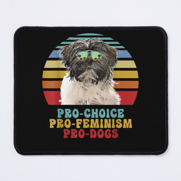 Item preview, Tibetan Terrier Pro Choice Pro Feminism Pro Dogs designed and sold by scirarmav.