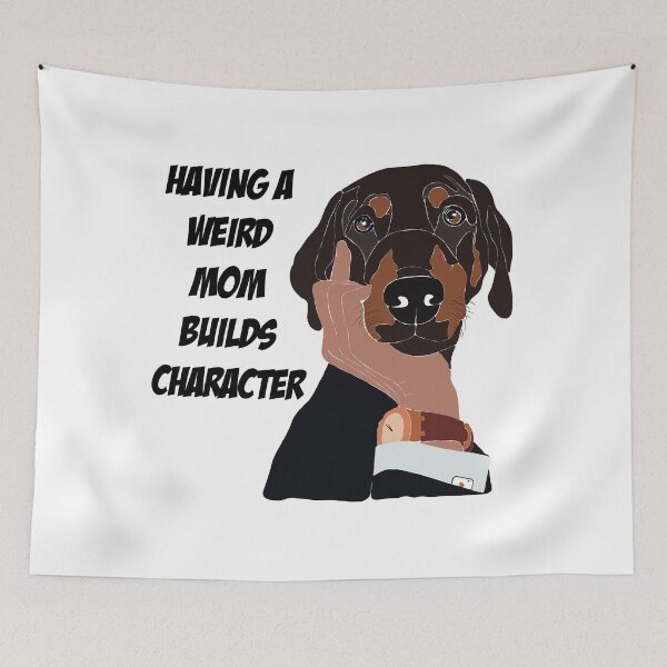 Item preview, Make a statement with our dog-themed t-shirts designs. Show off your sense of humor with the message "Having a weird mom builds character. designed and sold by SERGEY OVCHARUK.