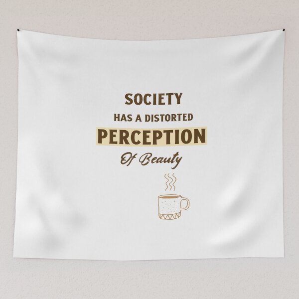 Item preview, Society Has A Distorted Perception of Beauty designed and sold by Echo Aesthetics.