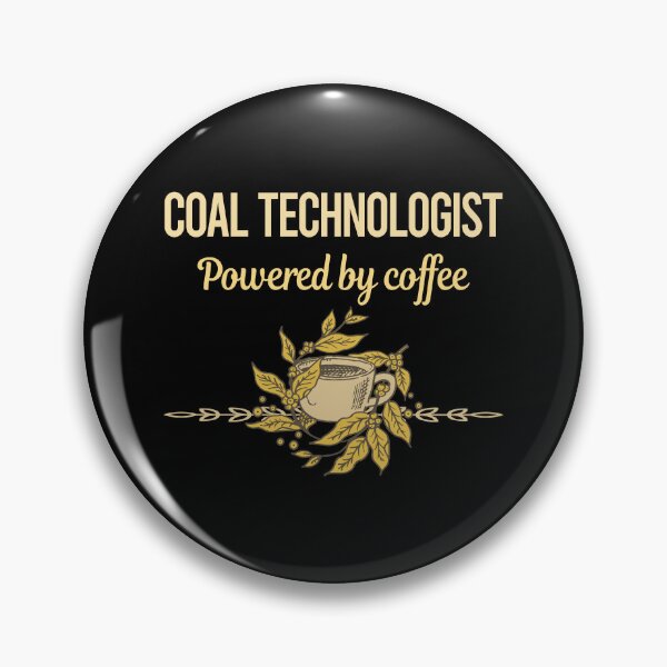 Item preview, Powered By Coffee Coal Technologist designed and sold by trinayolkcelia.