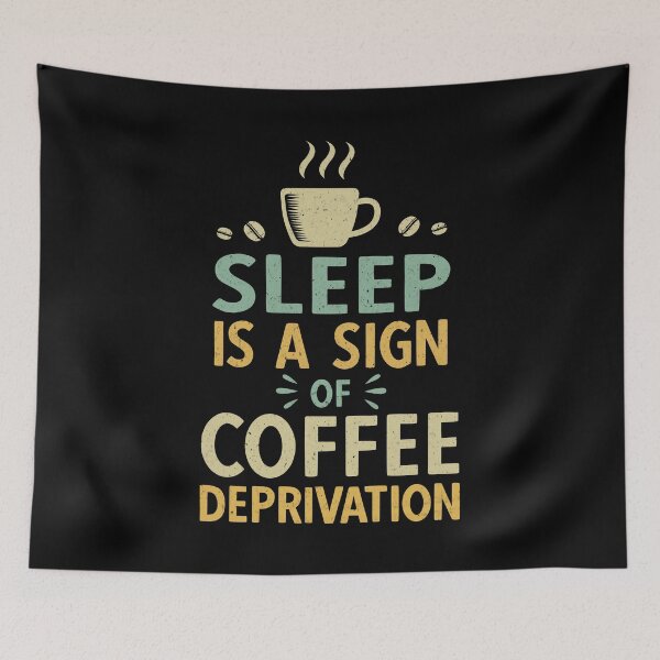 Item preview, Sleep Is A Sign Of Coffee Deprivation Funny Coffee Quote designed and sold by Primroaddesigns.