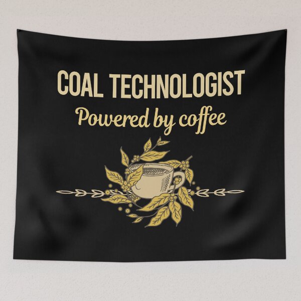 Item preview, Powered By Coffee Coal Technologist designed and sold by trinayolkcelia.