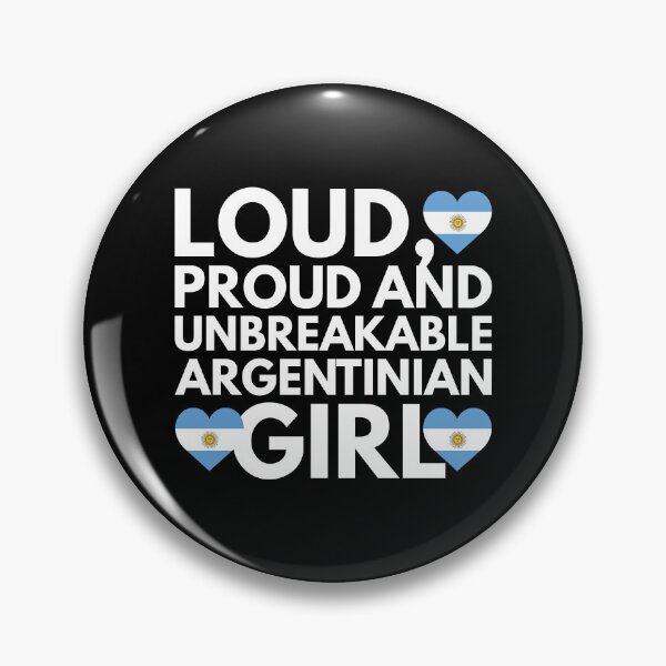 Item preview, Loud, Proud and Unbreakable Argentinian Girl from Argentina designed and sold by HelloFromAja.