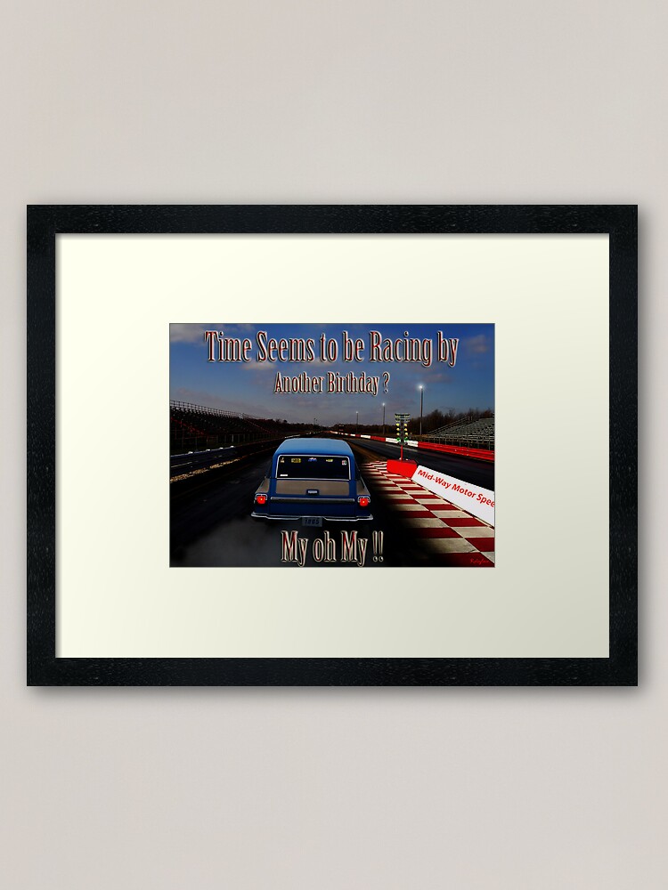 "Drag Racing Birthday Card " Framed Art Print for Sale by kelleybear Redbubble