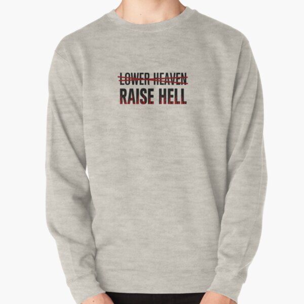 Lower Heaven Raise Hell Pullover Sweatshirt