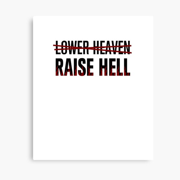 Lower Heaven Raise Hell Canvas Print