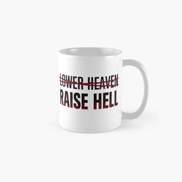 Lower Heaven Raise Hell Classic Mug