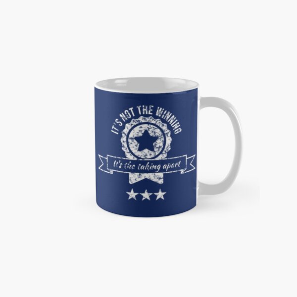 It's not the winning, it's the taking apart Classic Mug