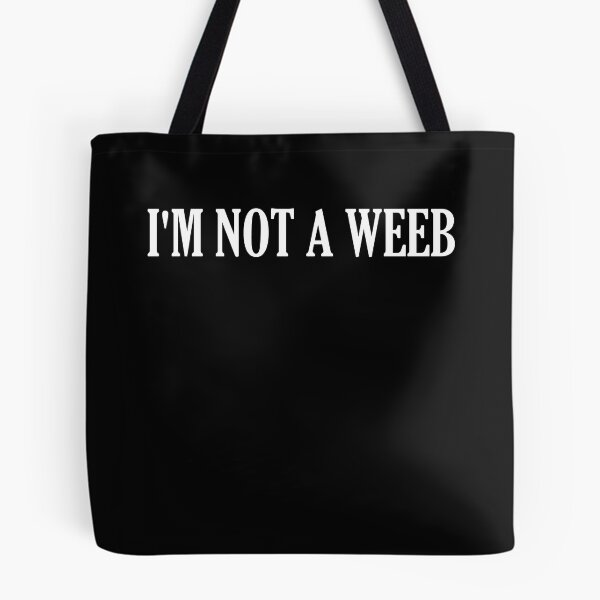 Item preview, I'm Not A Weeb  designed and sold by HiddenStar02.