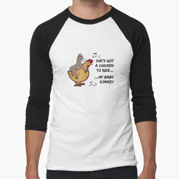 She's got a chicken to ride Baseball ¾ Sleeve T-Shirt