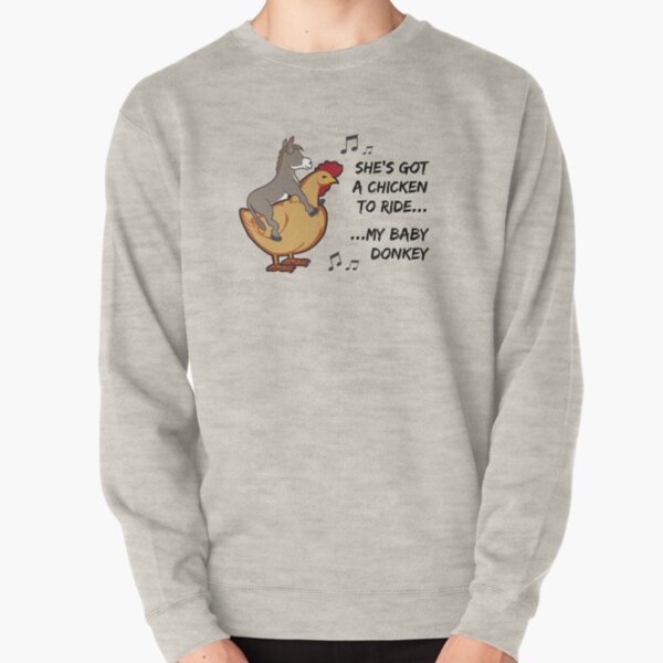 She's got a chicken to ride Pullover Sweatshirt