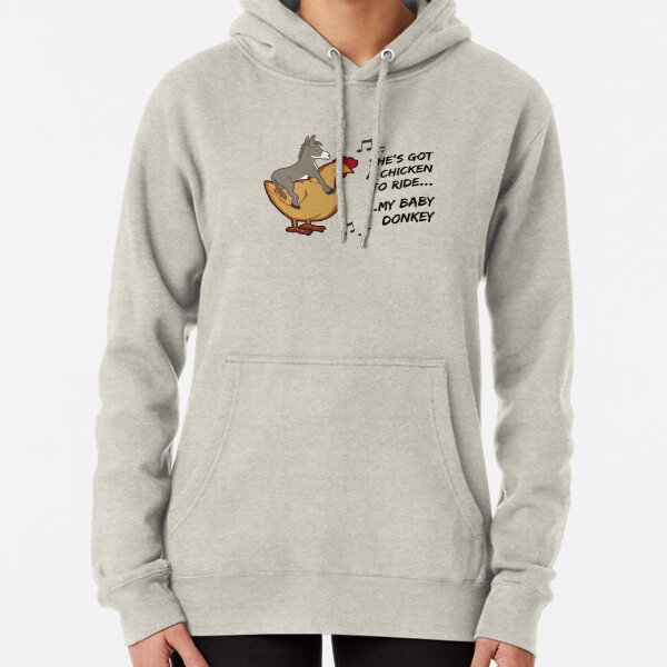 She's got a chicken to ride Pullover Hoodie