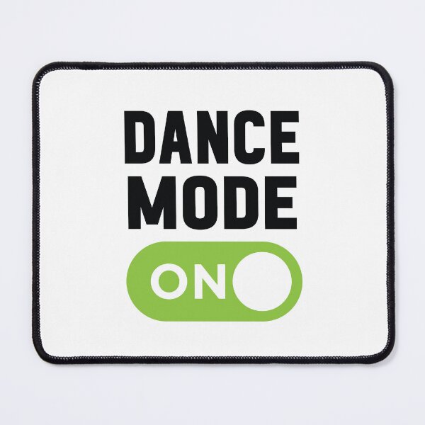 Item preview, Dance Mode On designed and sold by freshLayer.