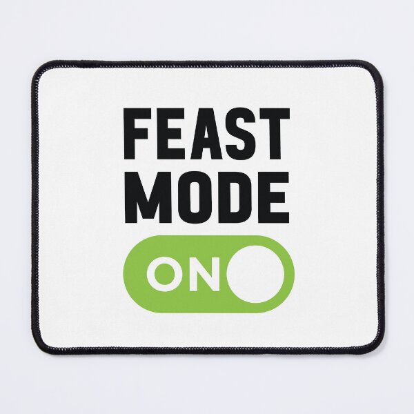Item preview, Feast Mode On designed and sold by freshLayer.