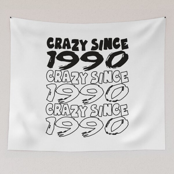 Item preview, Crazy Since 1990 For Men And Women Birthday designed and sold by Merchandiser099.