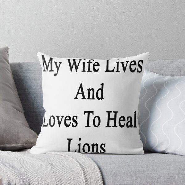 Item preview, My Wife Lives And Loves To Heal Lions  designed and sold by supernova23.