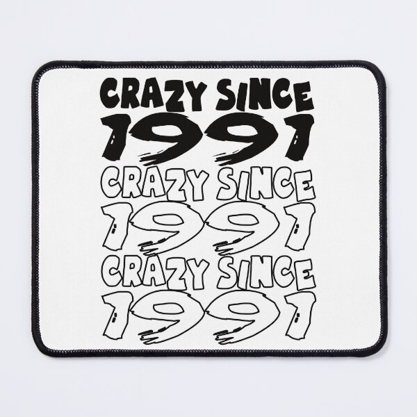 Item preview, Crazy Since 1991 For Men And Women Birthday designed and sold by Merchandiser099.