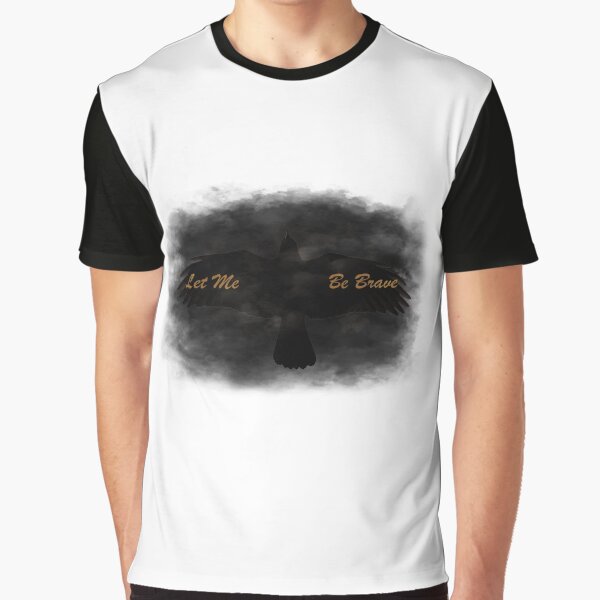Let Me Be Brave Graphic T-Shirt