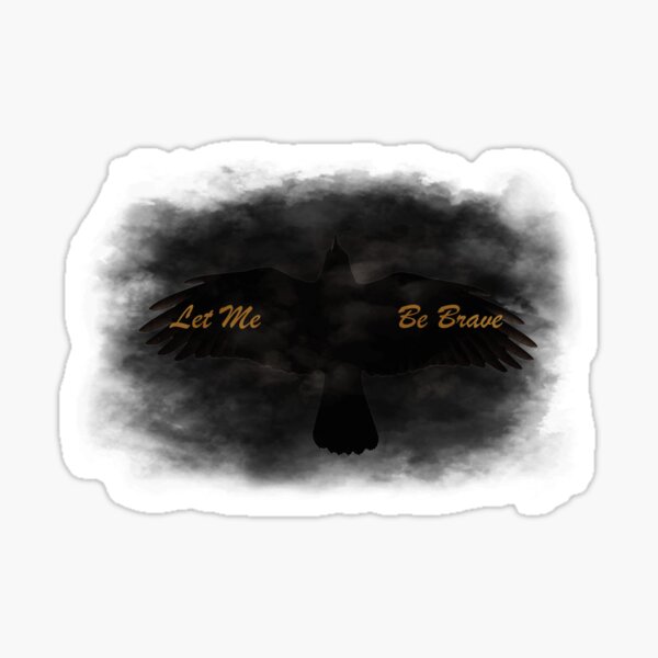 Let Me Be Brave Sticker