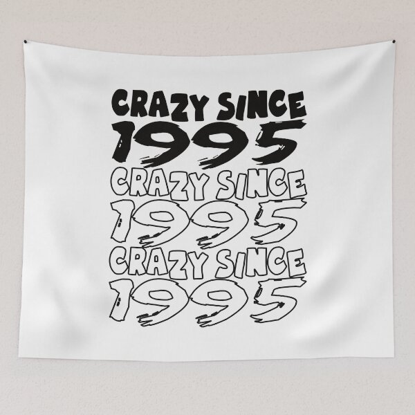 Item preview, Crazy Since 1995 For Men And Women Birthday designed and sold by Merchandiser099.