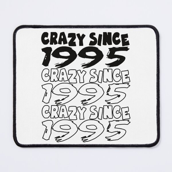 Item preview, Crazy Since 1995 For Men And Women Birthday designed and sold by Merchandiser099.