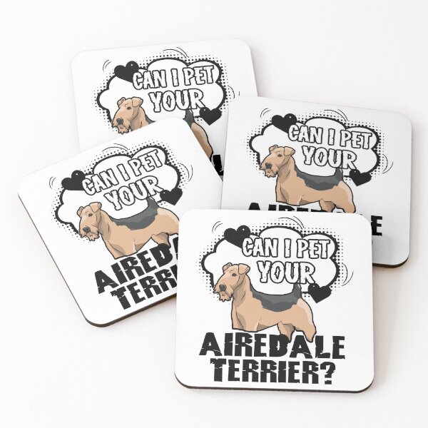Item preview, Can I Pet Your Airedale Terrier designed and sold by UnknownArtistt.