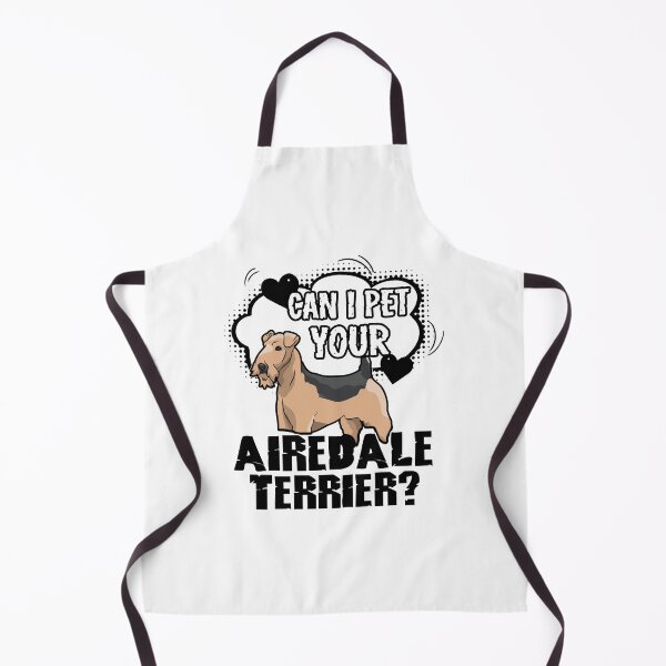 Item preview, Can I Pet Your Airedale Terrier designed and sold by UnknownArtistt.