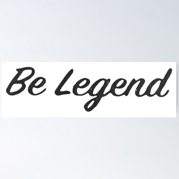 Item preview, Be Legend designed and sold by DarioSteck.