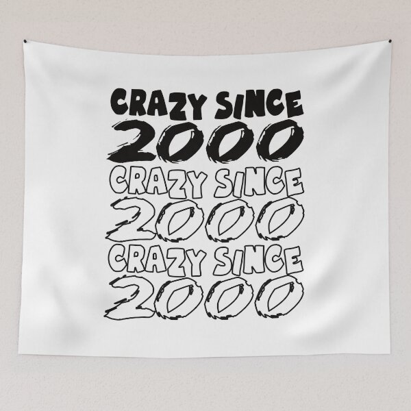 Item preview, Crazy Since 2000 For Men And Women Birthday designed and sold by Merchandiser099.