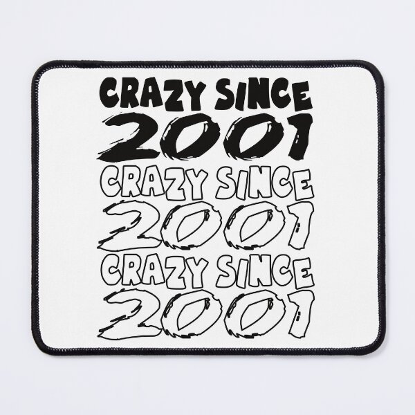 Item preview, Crazy Since 2001 For Men And Women Birthday designed and sold by Merchandiser099.