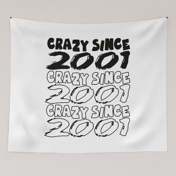 Item preview, Crazy Since 2001 For Men And Women Birthday designed and sold by Merchandiser099.