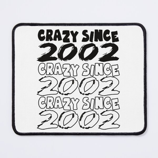 Item preview, Crazy Since 2002 For Men And Women Birthday designed and sold by Merchandiser099.