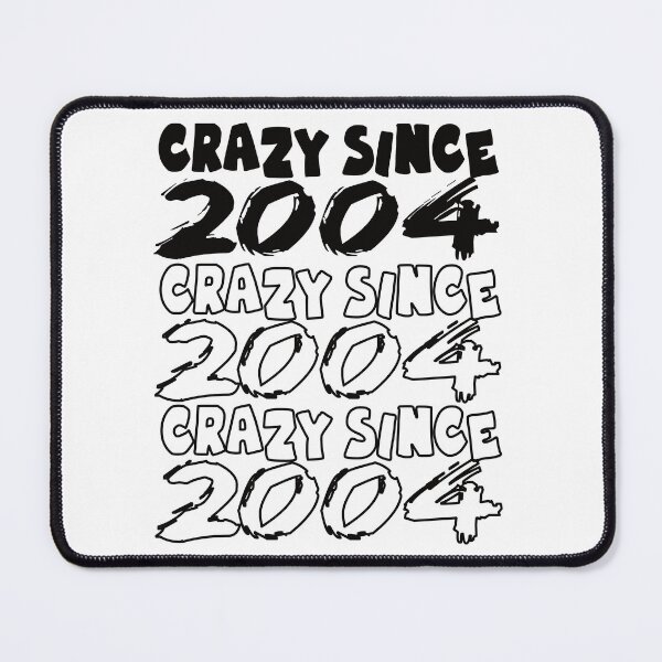Item preview, Crazy Since 2004 For Men And Women Birthday designed and sold by Merchandiser099.