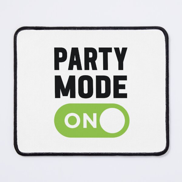 Item preview, Party Mode On designed and sold by freshLayer.