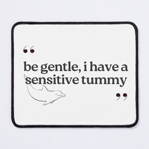 Item preview, Be Gentle I Have A Sensitive Tummy - Quotes designed and sold by adri-7m.