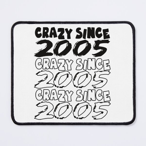 Item preview, Crazy Since 2005 For Men And Women Birthday designed and sold by Merchandiser099.