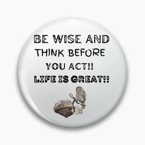 Item preview, Be wise and think before you act designed and sold by RonelM.