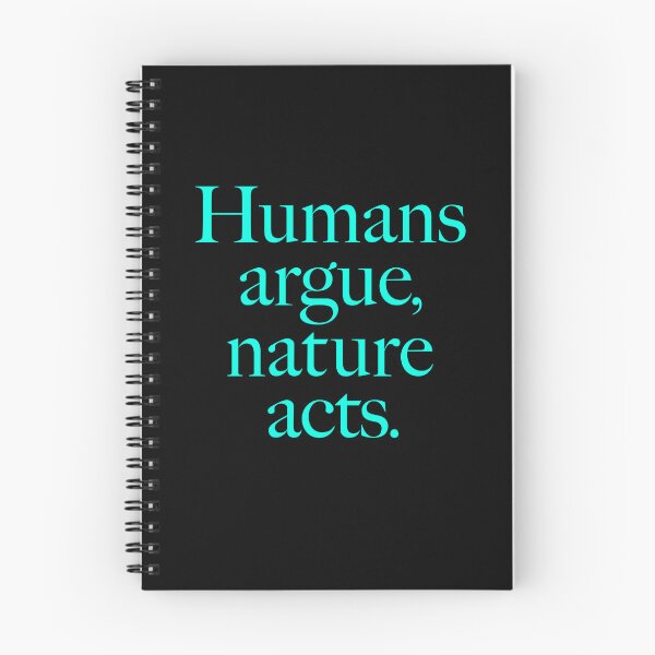 Item preview, Humans argue, nature acts. v.6 designed and sold by x1brett.