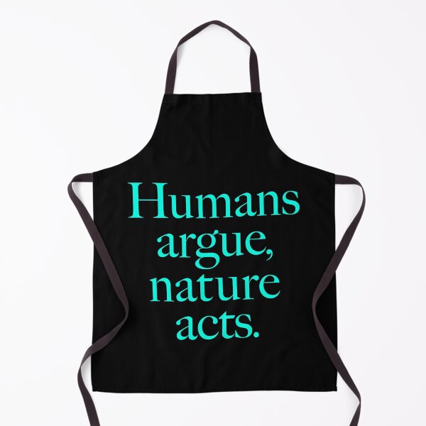 Item preview, Humans argue, nature acts. v.6 designed and sold by x1brett.