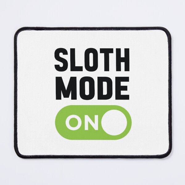 Item preview, Sloth Mode On designed and sold by freshLayer.