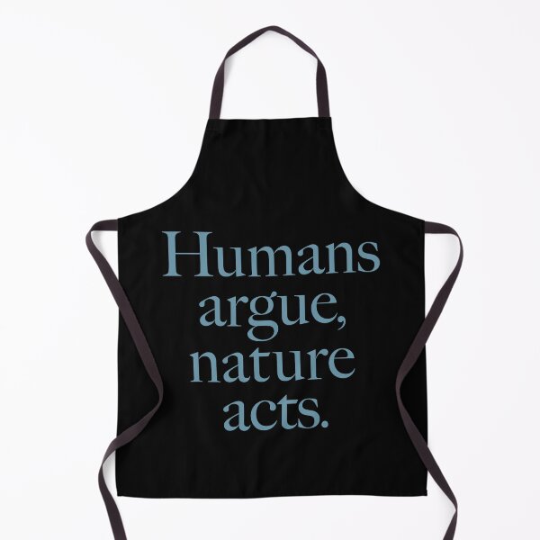 Item preview, Humans argue, nature acts. v.7 designed and sold by x1brett.
