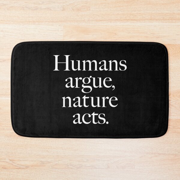 Item preview, Humans argue, nature acts. v.9 designed and sold by x1brett.