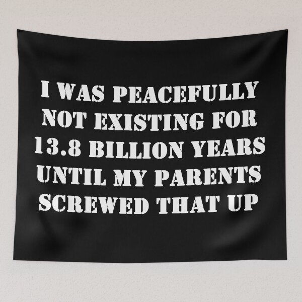 Item preview, I Was peacefully not existing for 13.8 billion years designed and sold by ValentinaHramov.