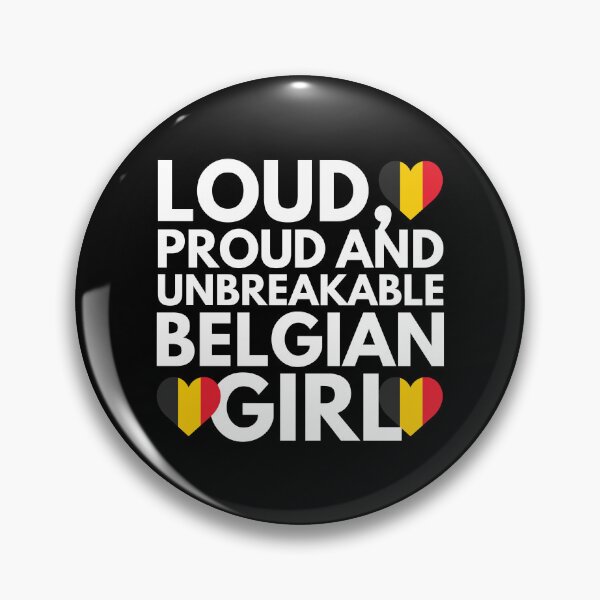 Item preview, Loud, Proud and Unbreakable Belgian Girl from Belgium designed and sold by HelloFromAja.